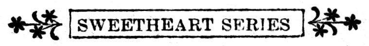 SWEETHEART SERIES
